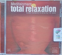 Meditainment - Total Relaxation written by Meditainment.Com Ltd performed by Meditainment.Com Ltd on Audio CD (Unabridged)